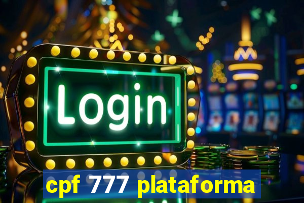 cpf 777 plataforma